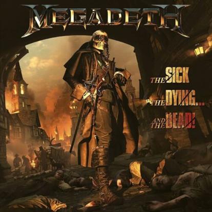 The Sick, The Dying… And The Dead! - Megadeth 