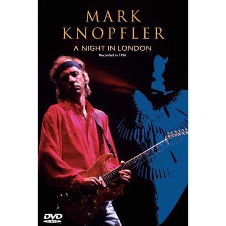 Mark Knopfler - A Night In London - Mark Knopfler