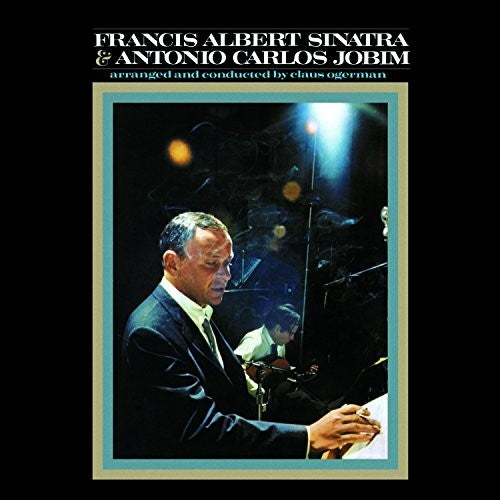 Francis Albert Sinatra & Antonio Carlos Jobim - Frank Sinatra, Antonio Carlos Jobim 