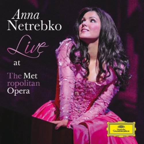 Anna Netrebko - Live at the Metropolitan Opera - Anna Netrebko 