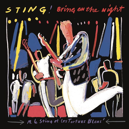 Bring On The Night - Sting