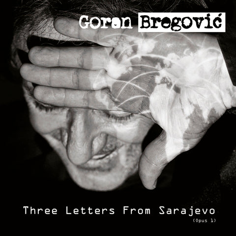 Three Letters From Sarajevo - Goran Bregovic
