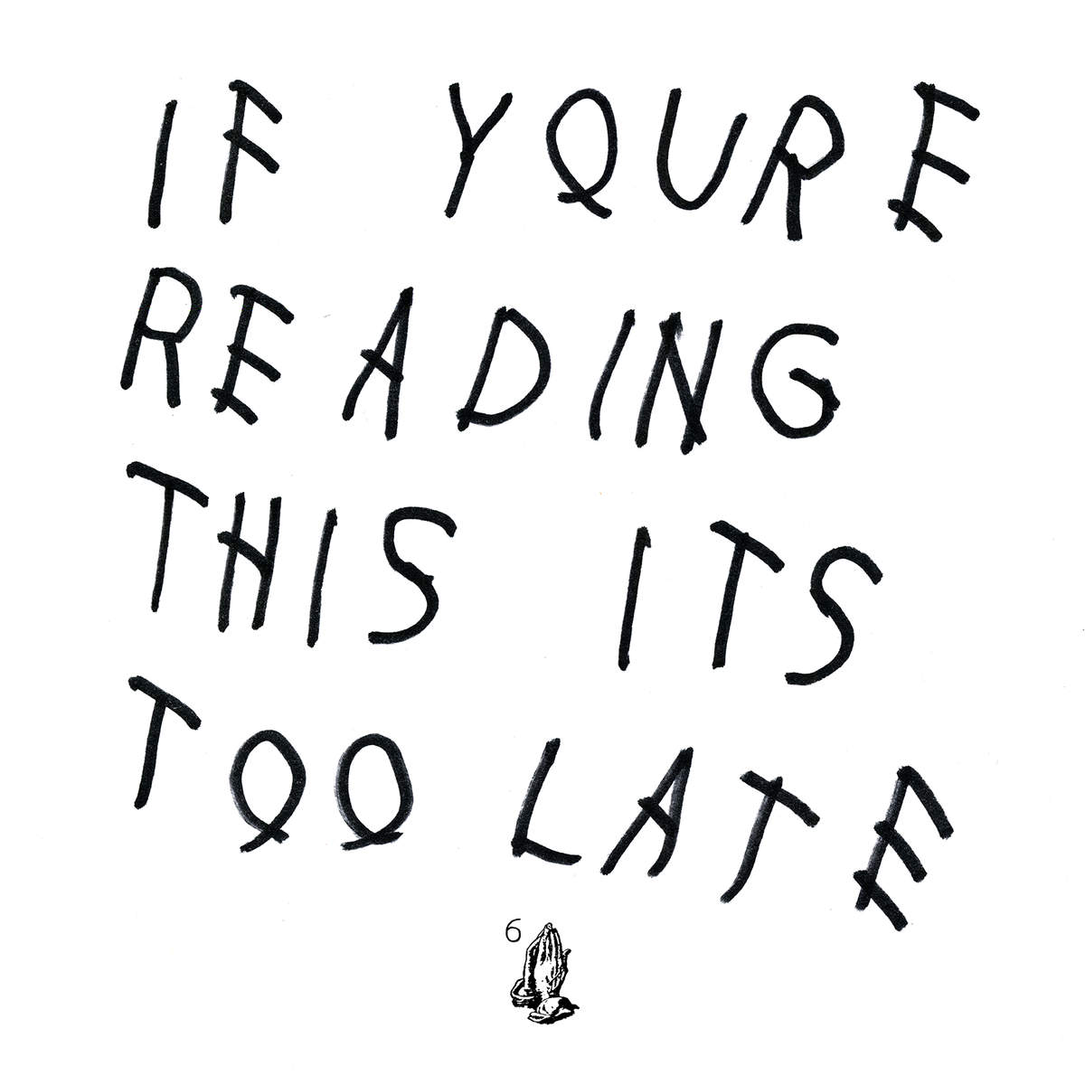 If You're Reading This It's Too Late - Drake 