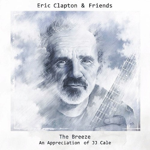 Eric Clapton & Friends: The Breeze - An Appreciation of JJ Cale - Eric Clapton 