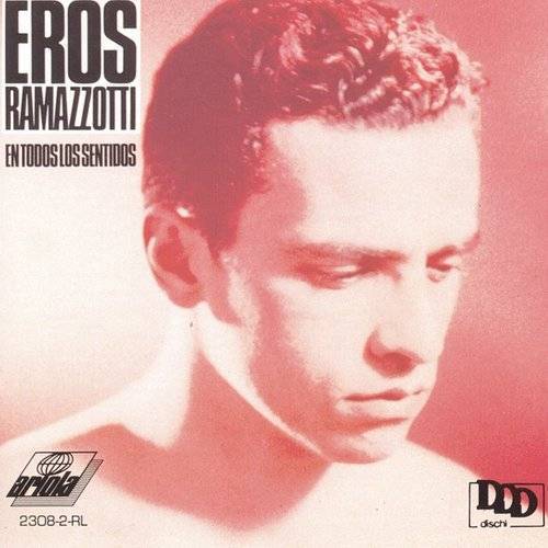 En Todos Los Sentidos (Spanish) - Eros Ramazzotti 