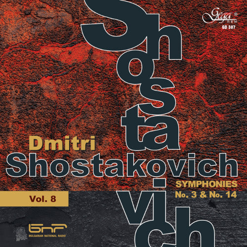 Дмитрий Шостакович. Симфонии, vol.8 - Symphony No. 3 и No. 14 - Смесен Хор на БНР с диригент Румен Райчев, Симфоничен оркестър на БНР,  Емил Табаков (диригент) 