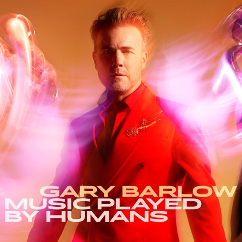 Music Played By Humans - Gary Barlow 
