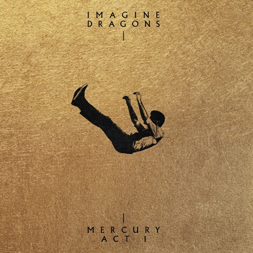 Mercury – Act 1 - Imagine Dragons 