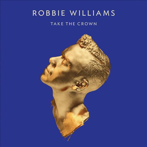 Take The Crown - Robbie Williams 