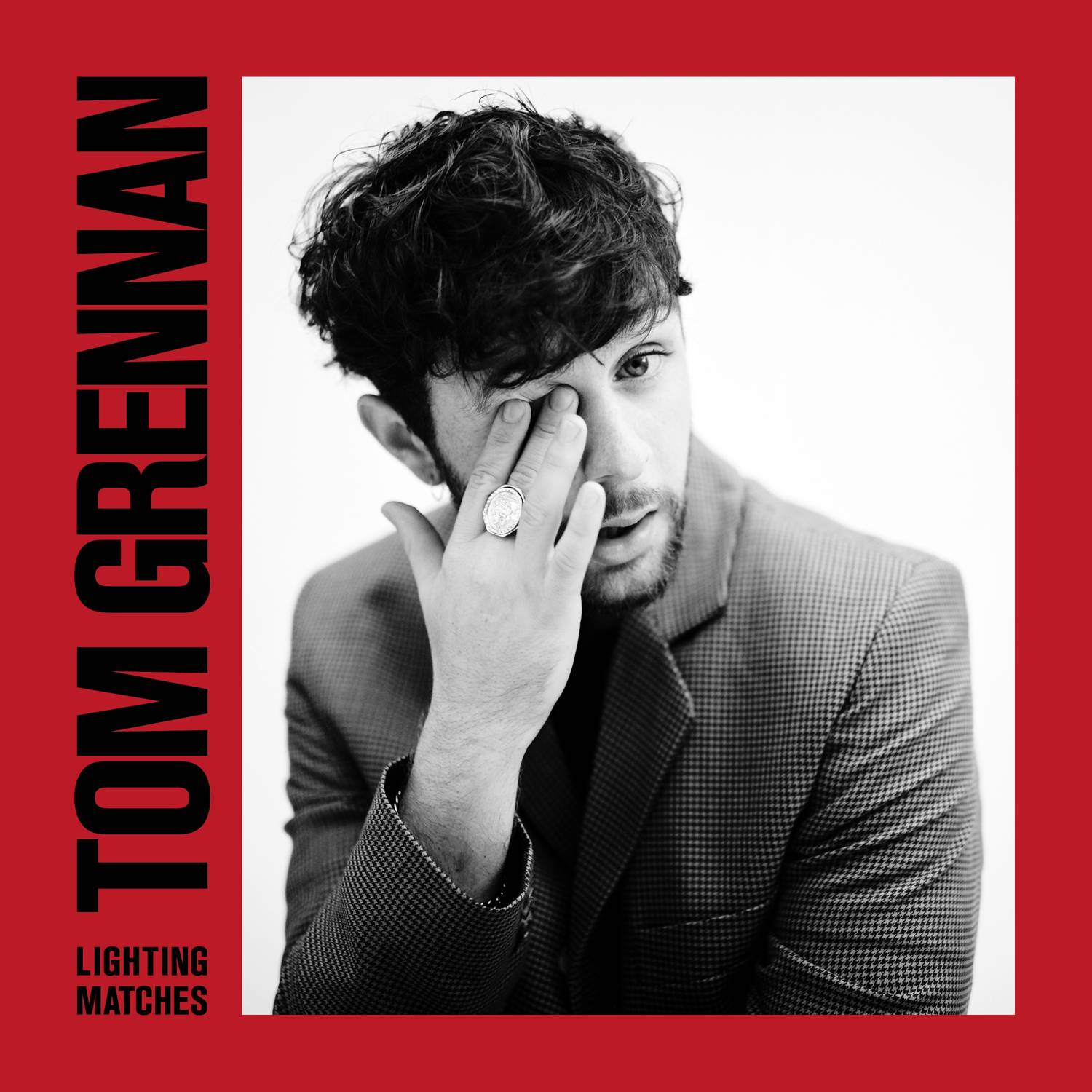 Lighting Matches - Tom Grennan 