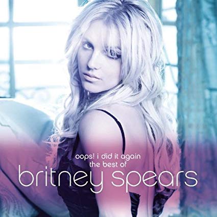 Oops! I Did It Again - The Best Of Britn - Britney Spears