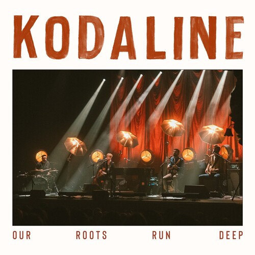 Our Roots Run Deep  - Kodaline 