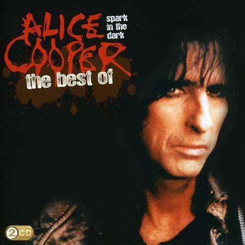 Spark In The Dark: The Best Of Alice Cooper - Alice Cooper