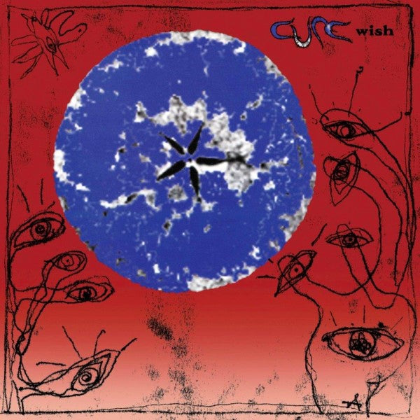 Wish (30th Anniversary Edition) - The Cure